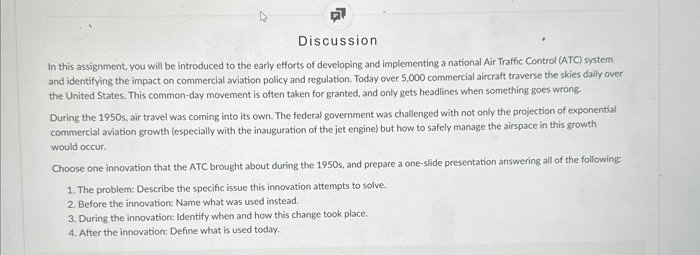  Discussion In this assignment, you will be introduced to the early