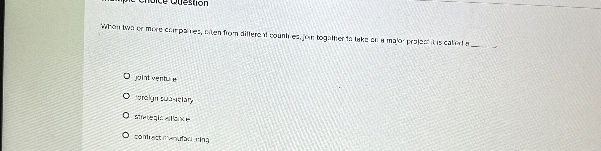  When two or more companies, often from different countries, join together