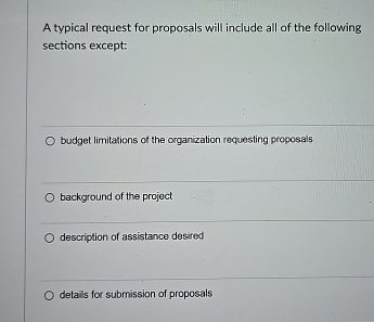  A typical request for proposals will include all of the following