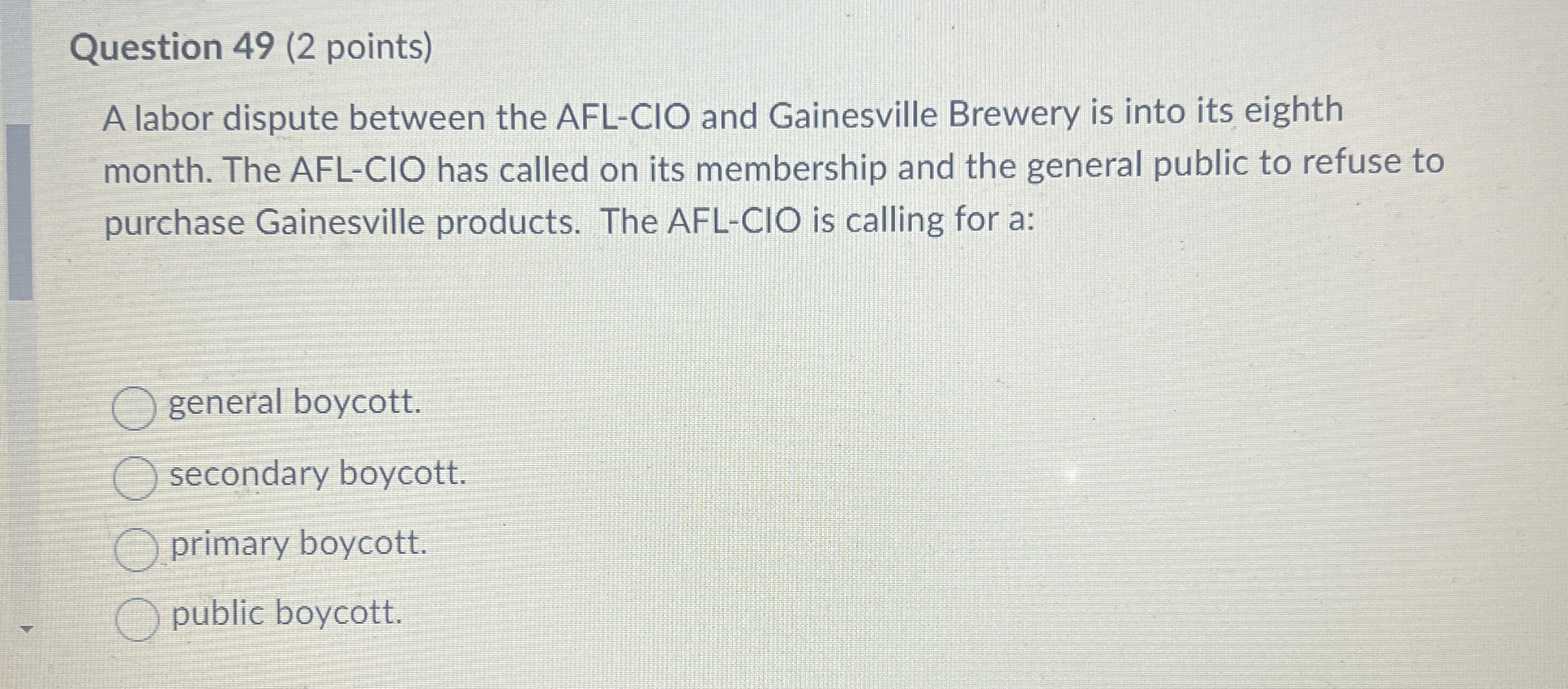  Question 49(2 points) A labor dispute between the AFL-CIO and Gainesville