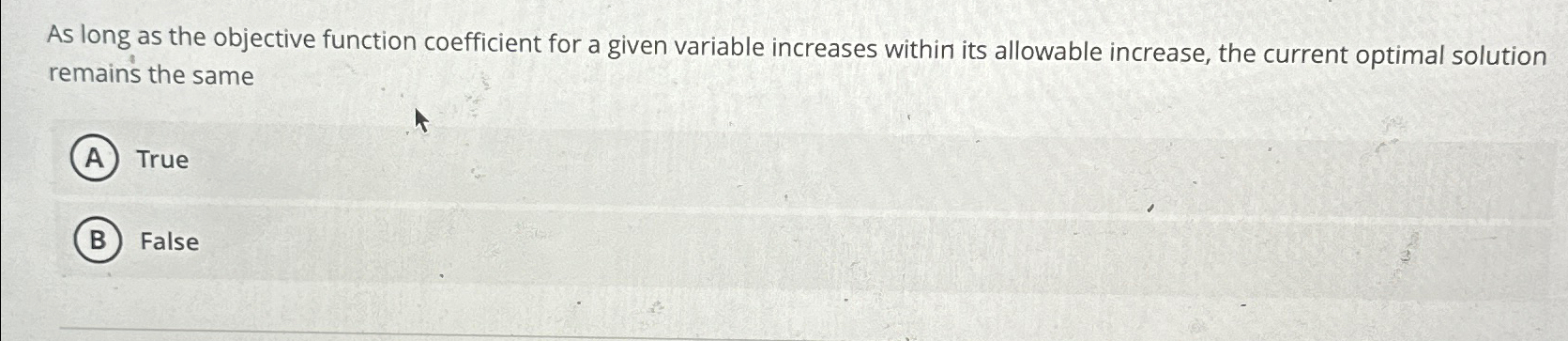  As long as the objective function coefficient for a given variable