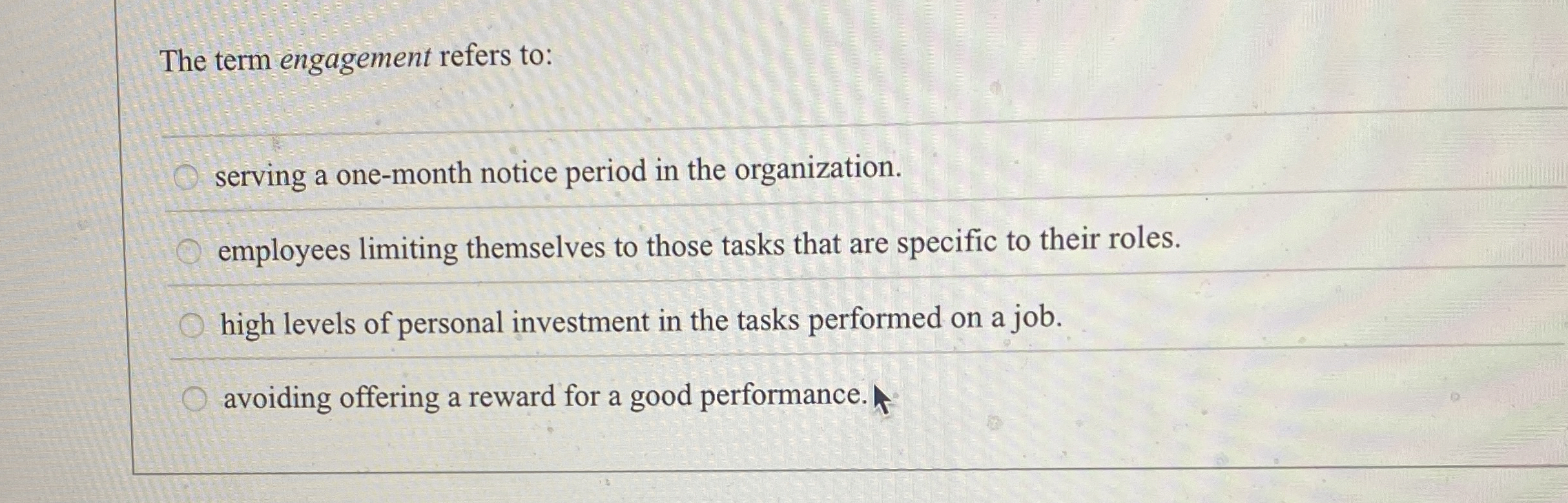  The term engagement refers to: serving a one-month notice period in