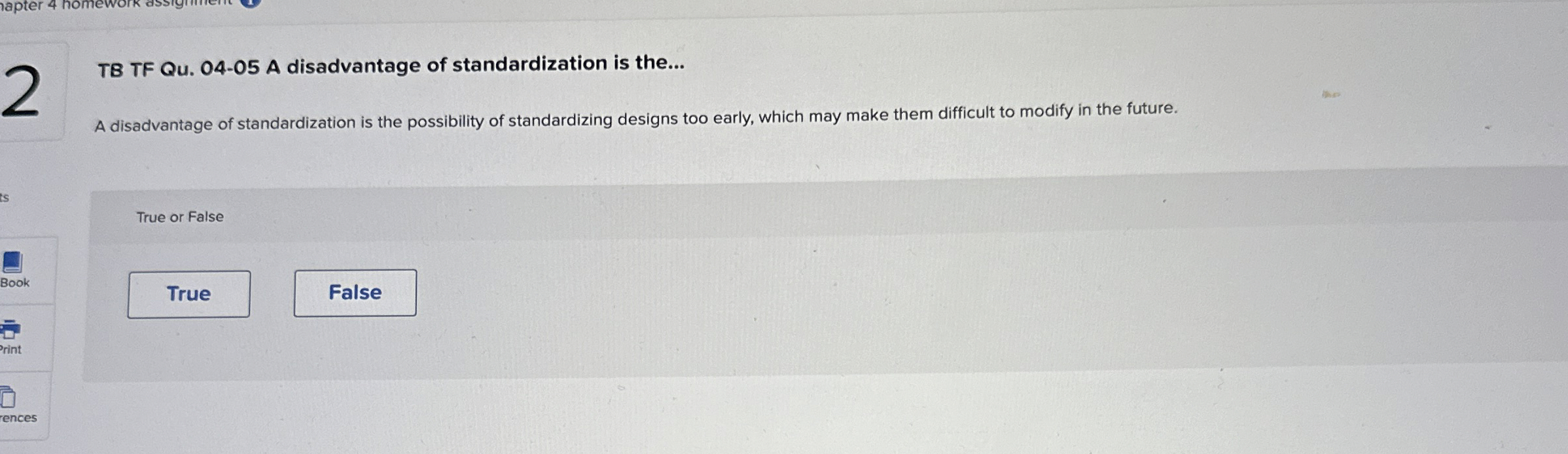  2 TB TF Qu.04-05 A disadvantage of standardization is the... A