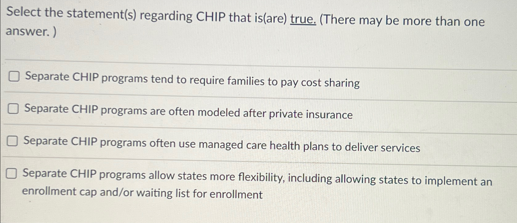 Select the statement(s) regarding CHIP that is(are) true. (There may be