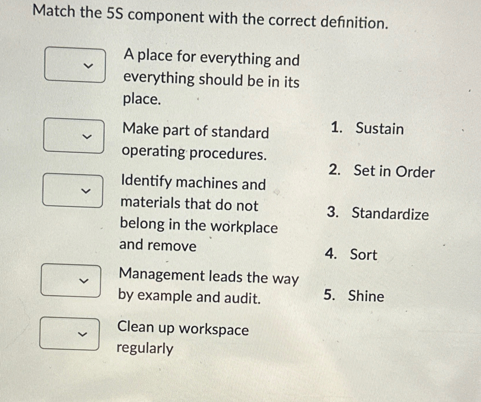  Match the 5S component with the correct definition. A place for
