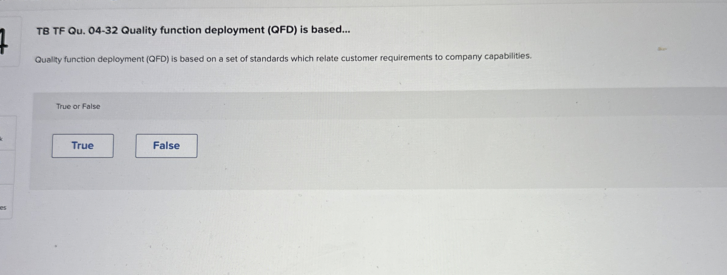  TB TF Qu.04-32 Quality function deployment (QFD) is based... Quality function