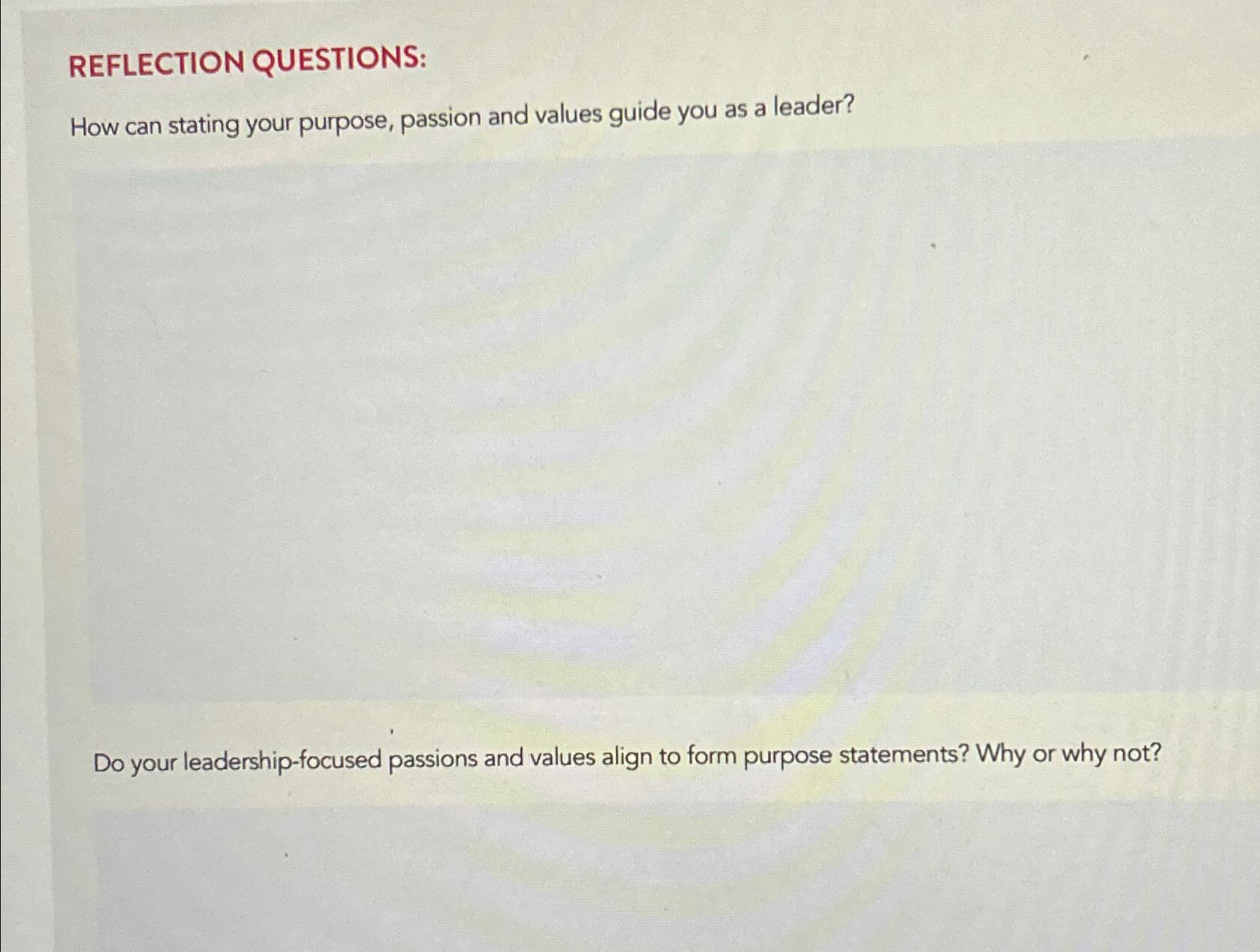  REFLECTION QUESTIONS: How can stating your purpose, passion and values guide