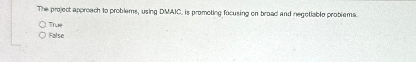  The project approach to problems, using DMAIC, is promoting focusing on