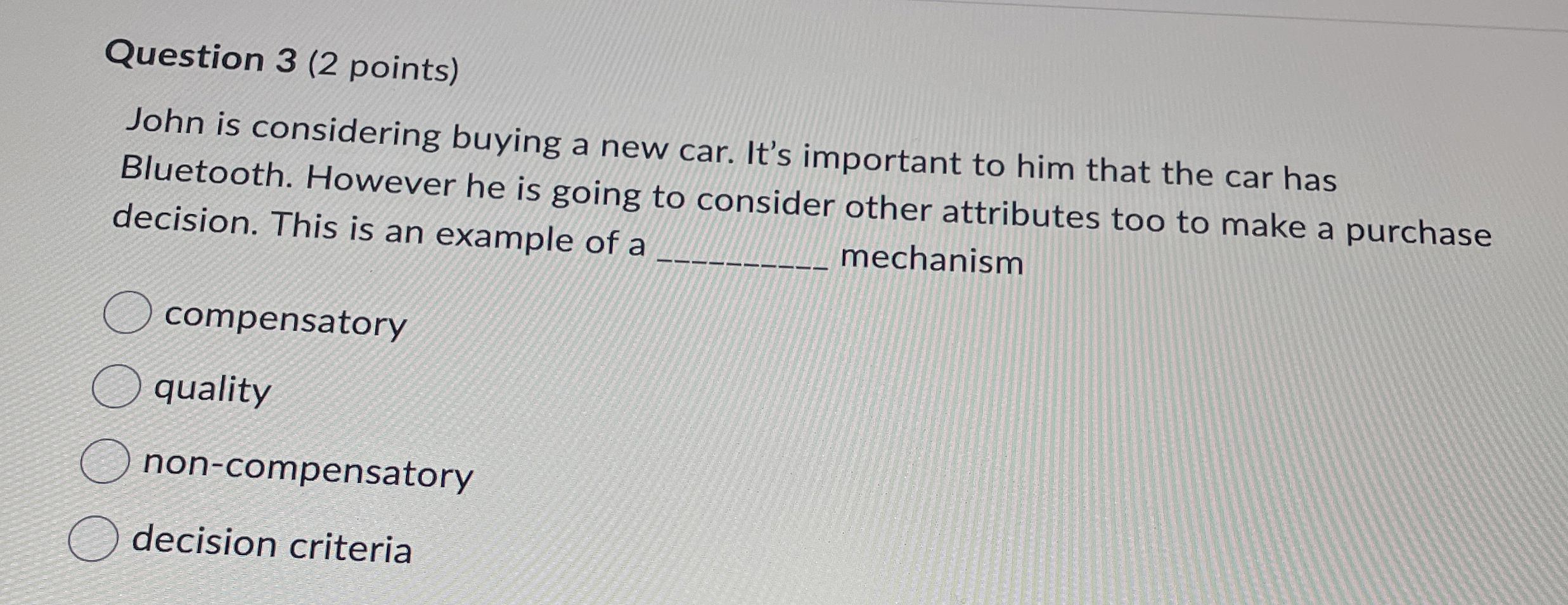  Question 3(2 points) John is considering buying a new car. It's