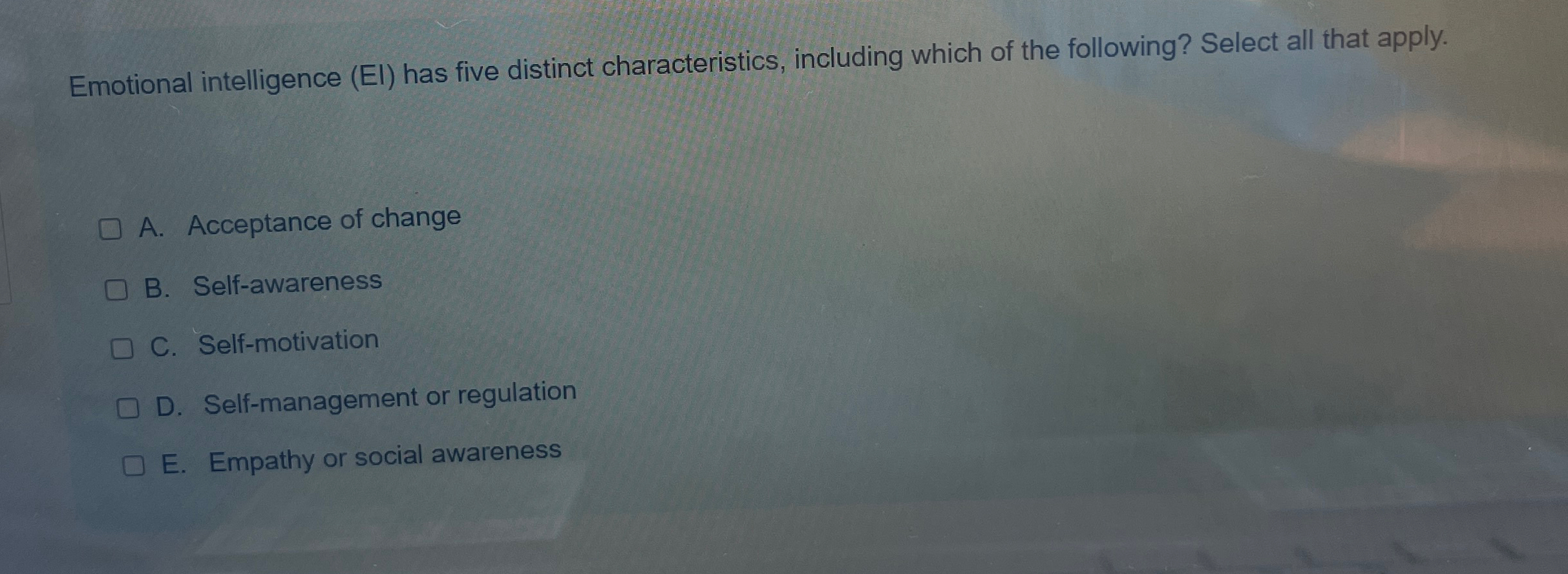  Emotional intelligence (EI) has five distinct characteristics, including which of the