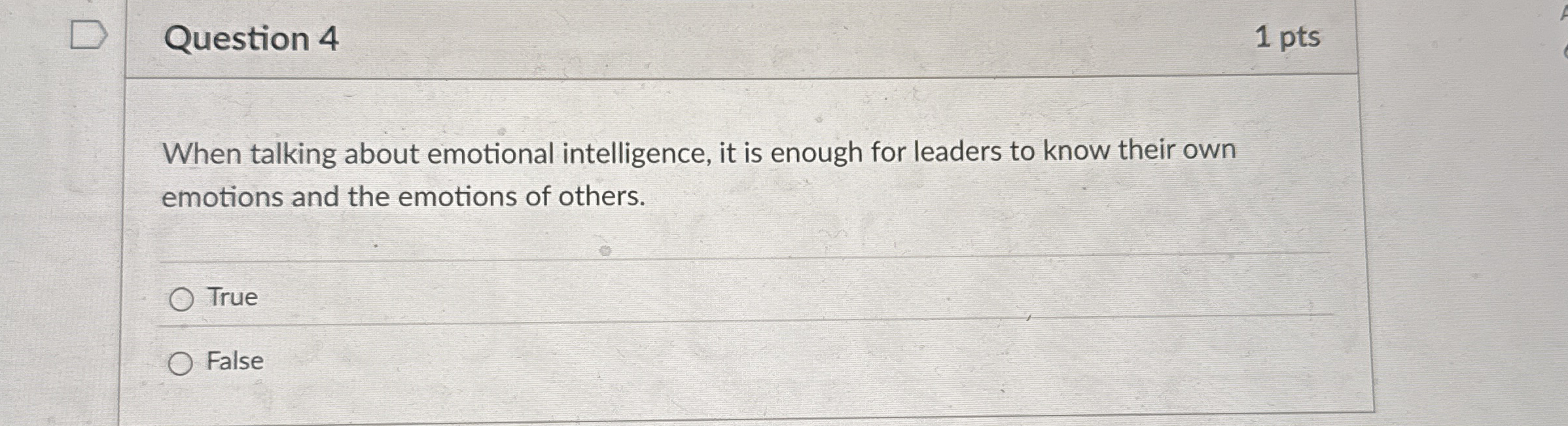  Question 4 1 pts When talking about emotional intelligence, it is