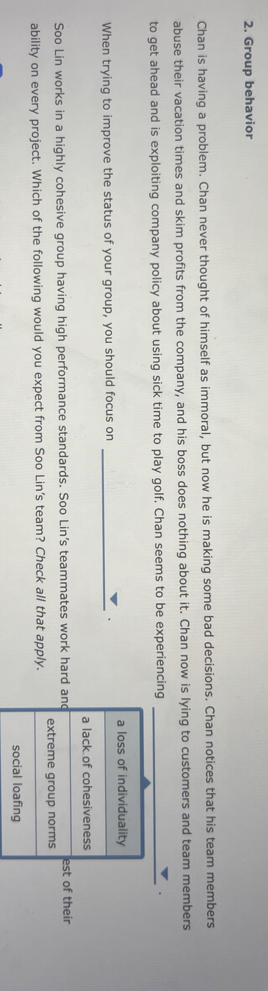  Group behavior Chan is having a problem. Chan never thought of