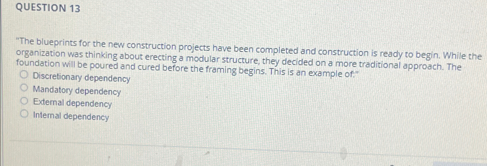  QUESTION 13 "The blueprints for the new construction projects have been
