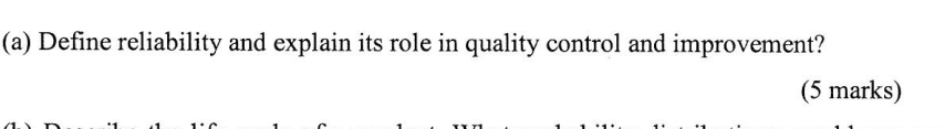  (a) Define reliability and explain its role in quality control and