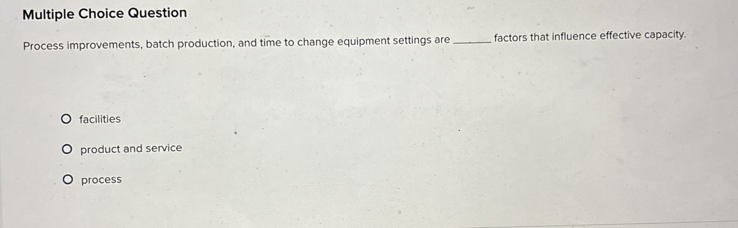  Multiple Choice Question Process improvements, batch production, and time to change