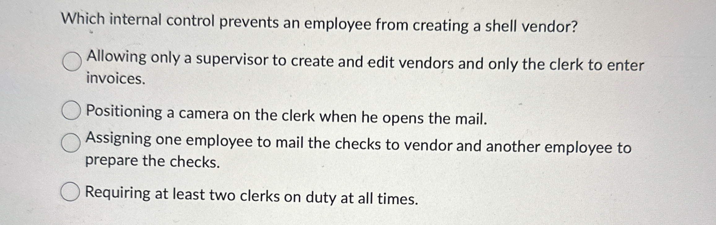  Which internal control prevents an employee from creating a shell vendor?