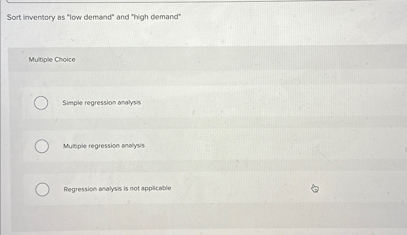  Sort inventory as "low demand" and "high demand" Multiple Choice Simple