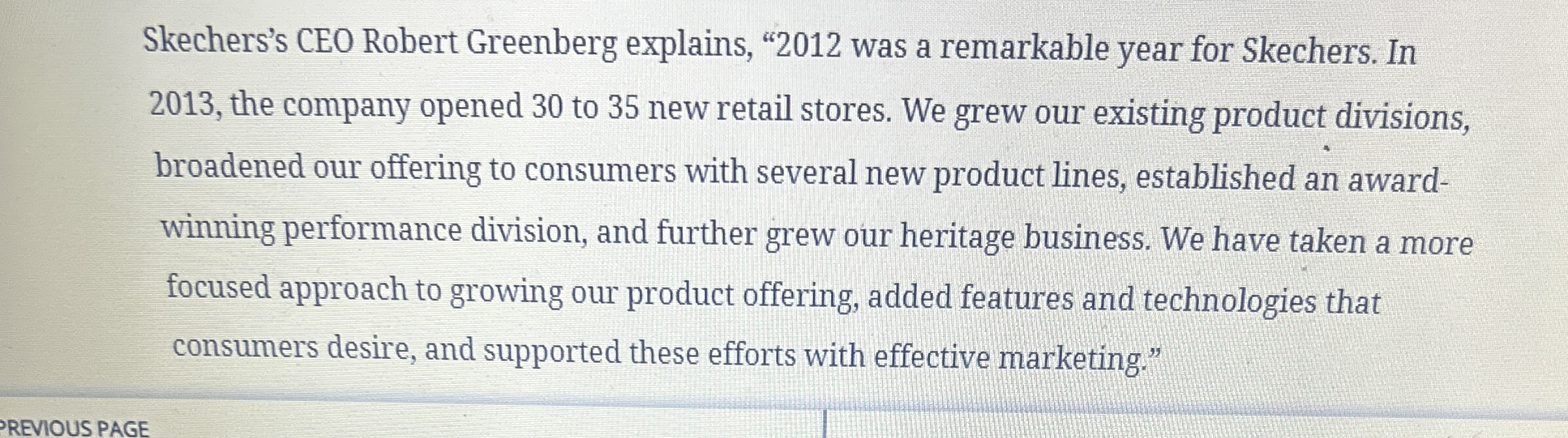  Skechers's CEO Robert Greenberg explains, "2012 was a remarkable year for