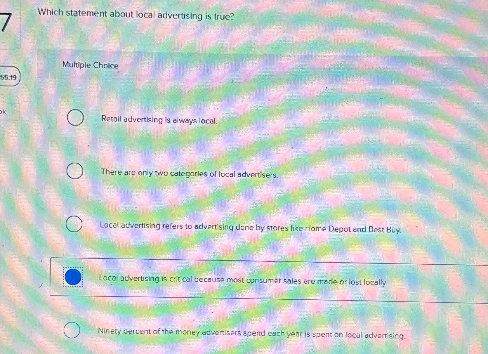  Which statement about local advertising is true? Multiple Choice Retail advertising