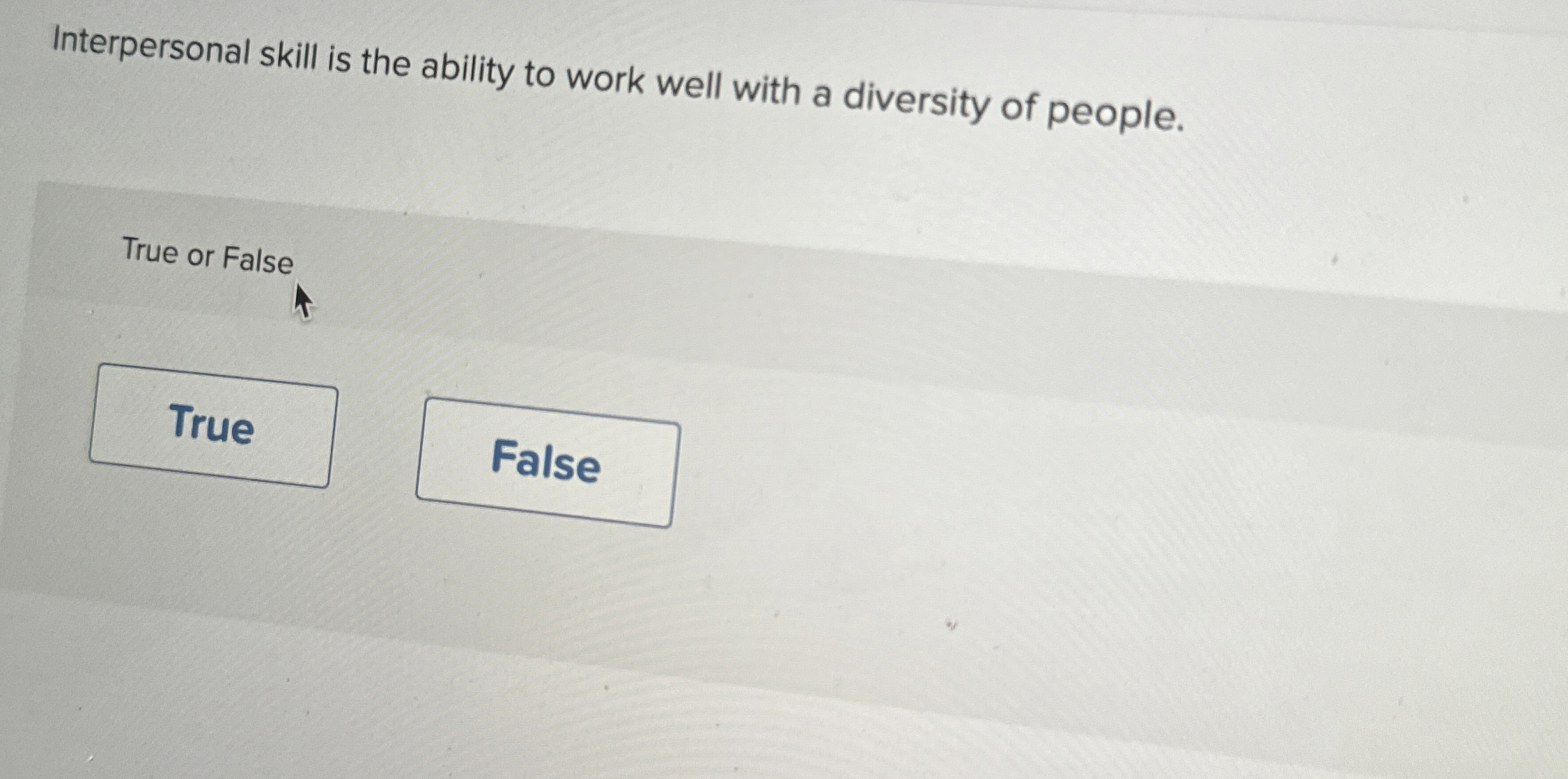  Interpersonal skill is the ability to work well with a diversity