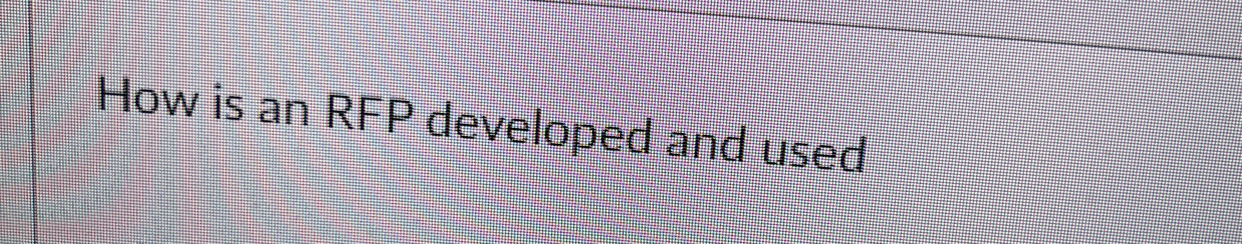  How is an RFP developed and used 