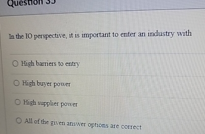  In the IO perspective, it is important to enter an industry