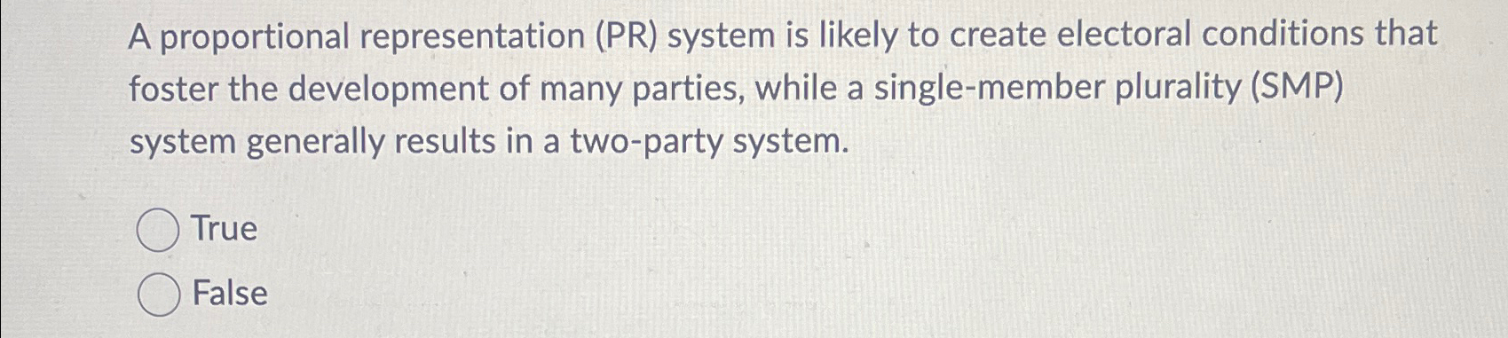  A proportional representation (PR) system is likely to create electoral conditions