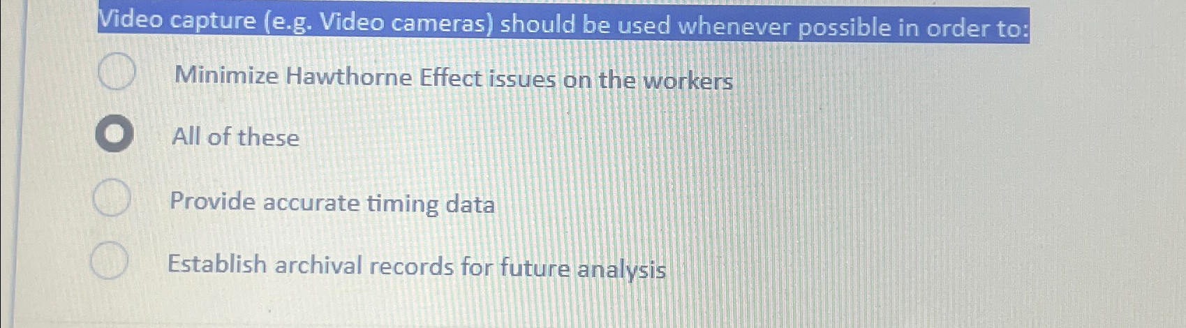  Video capture (e.g. Video cameras) should be used whenever possible in