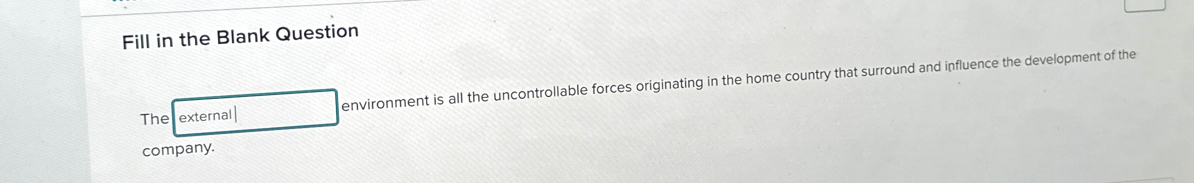  Fill in the Blank Question Th. environment is all the uncontrollable