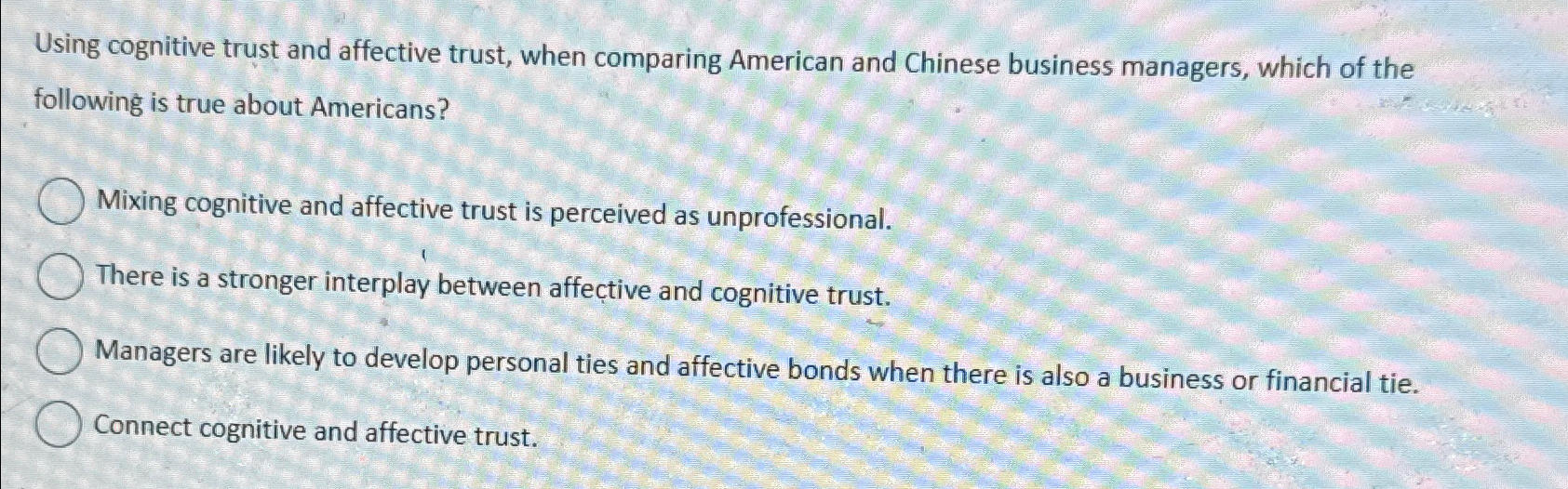  Using cognitive trust and affective trust, when comparing American and Chinese