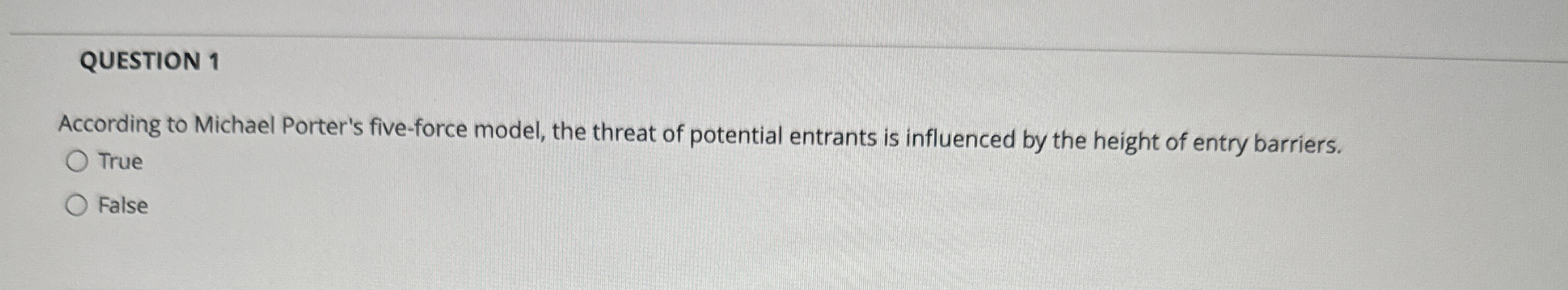  QUESTION 1 According to Michael Porter's five-force model, the threat of