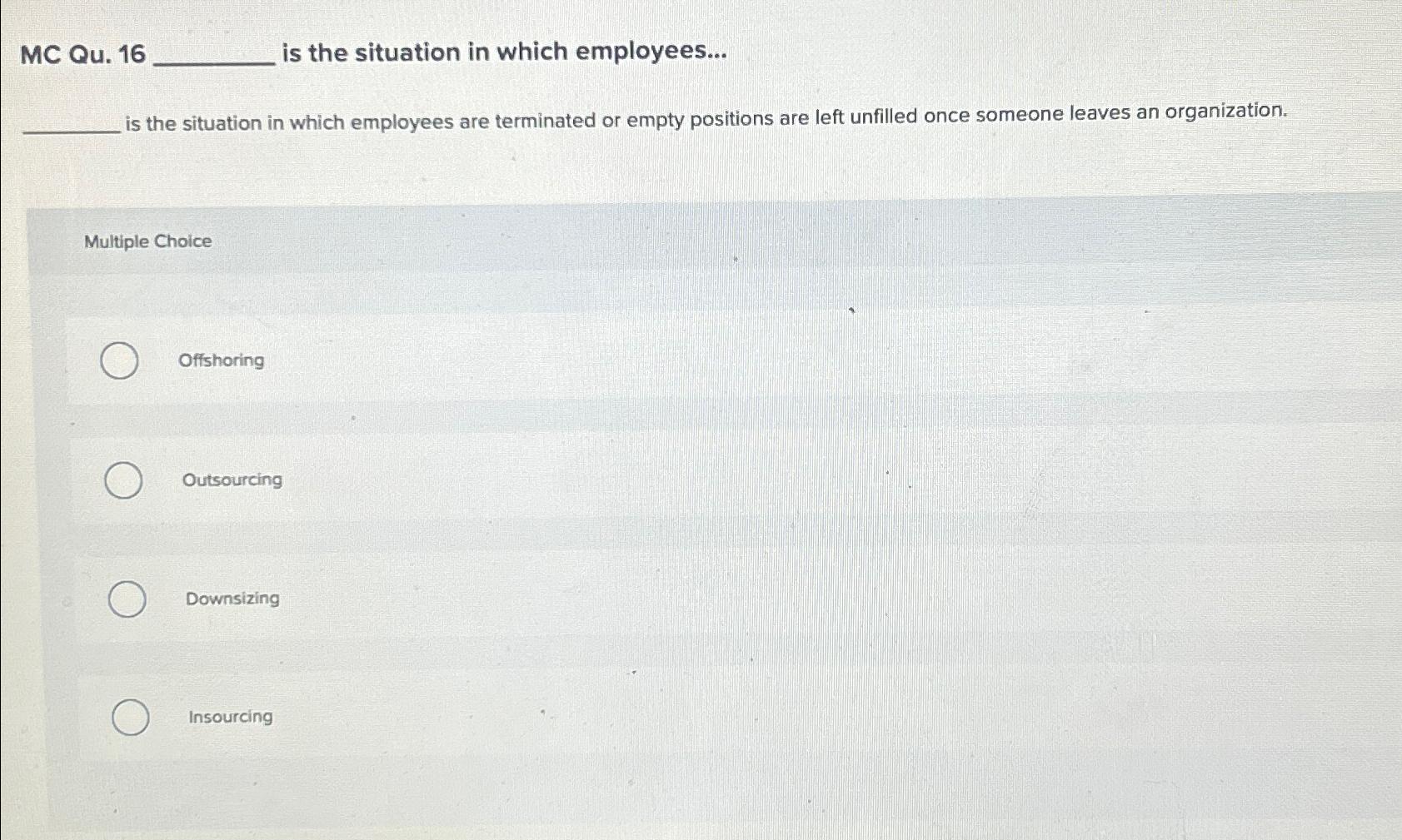  MC Qu.16 is the situation in which employees... is the situation