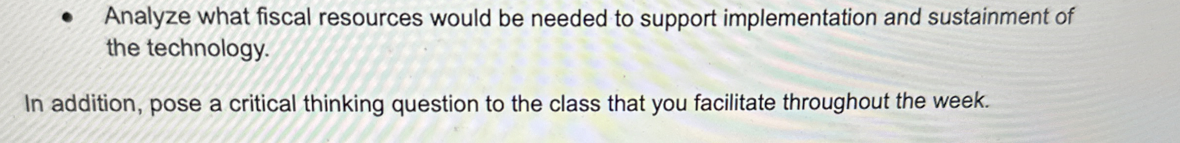  Analyze what fiscal resources would be needed to support implementation and