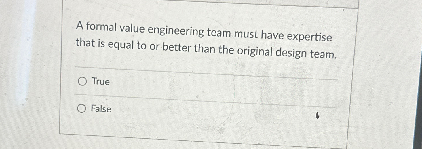 A formal value engineering team must have expertise that is equal