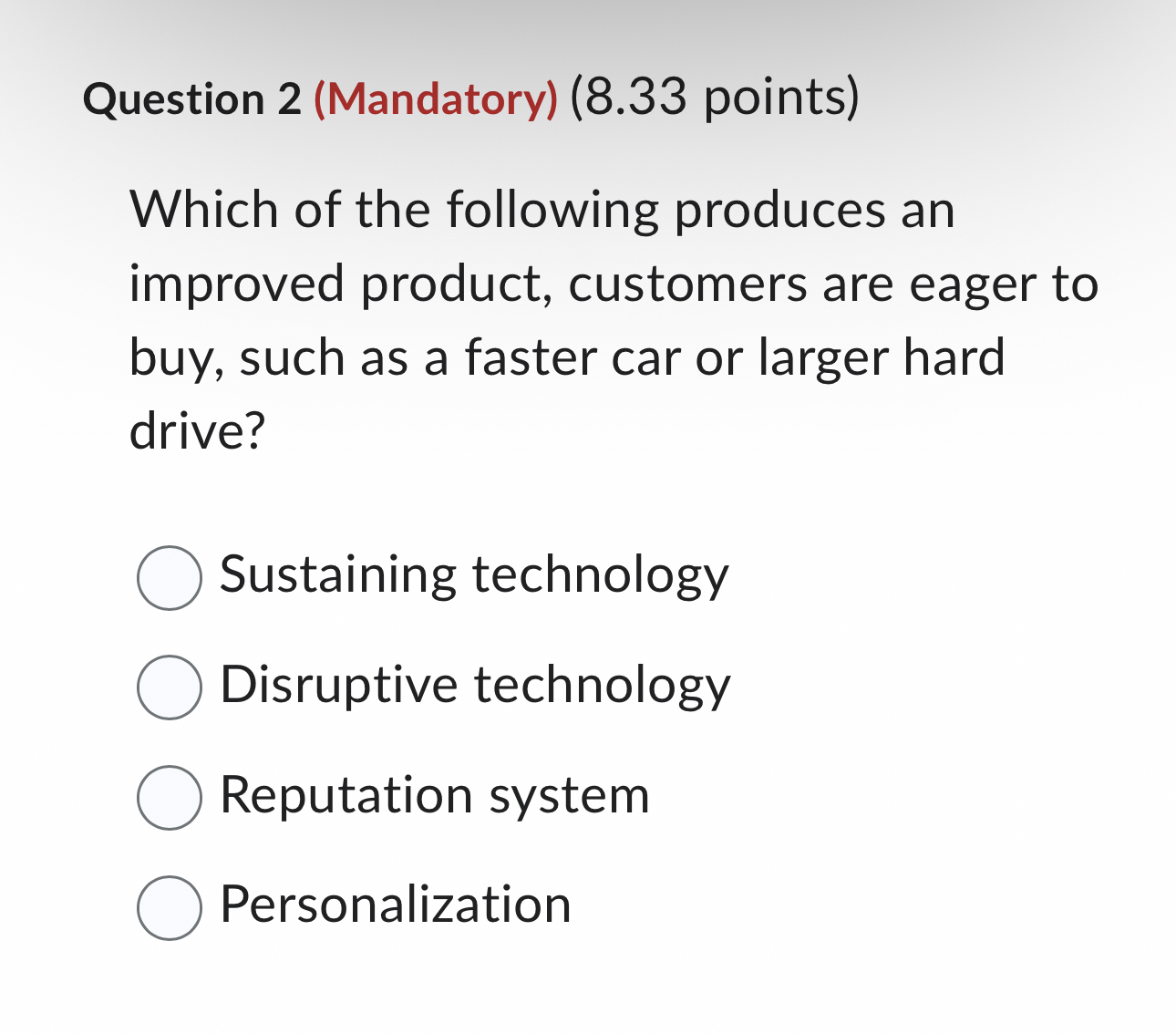  Question 2(Mandatory)(8.33 points) Which of the following produces an improved product,
