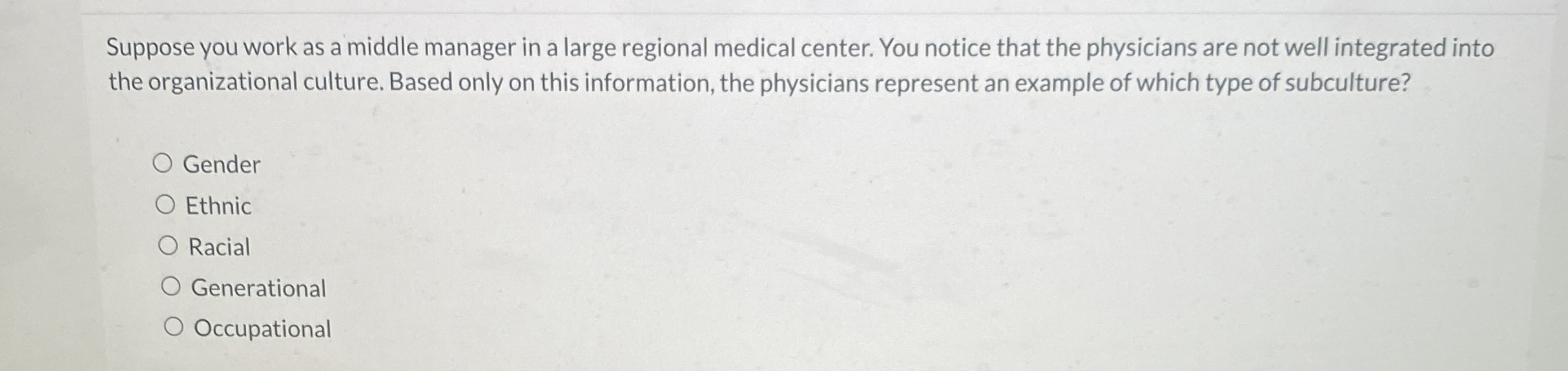  Suppose you work as a middle manager in a large regional