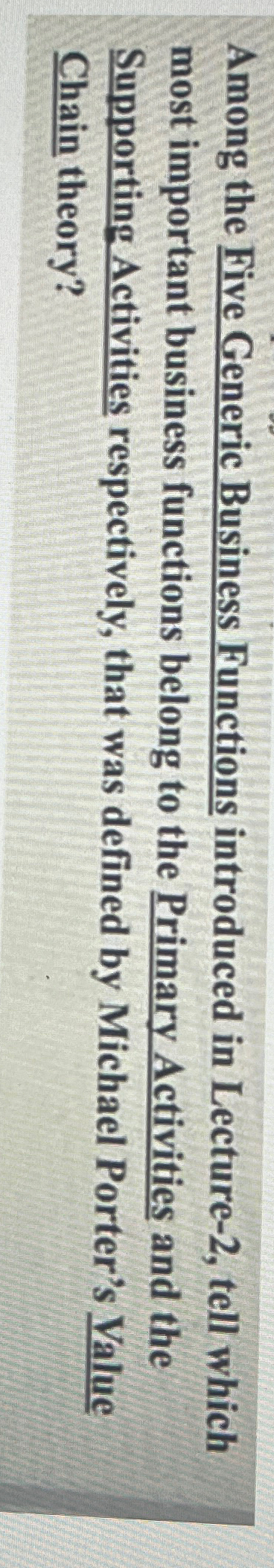  Among the Five Generic Business Functions introduced in Lecture-2, tell which