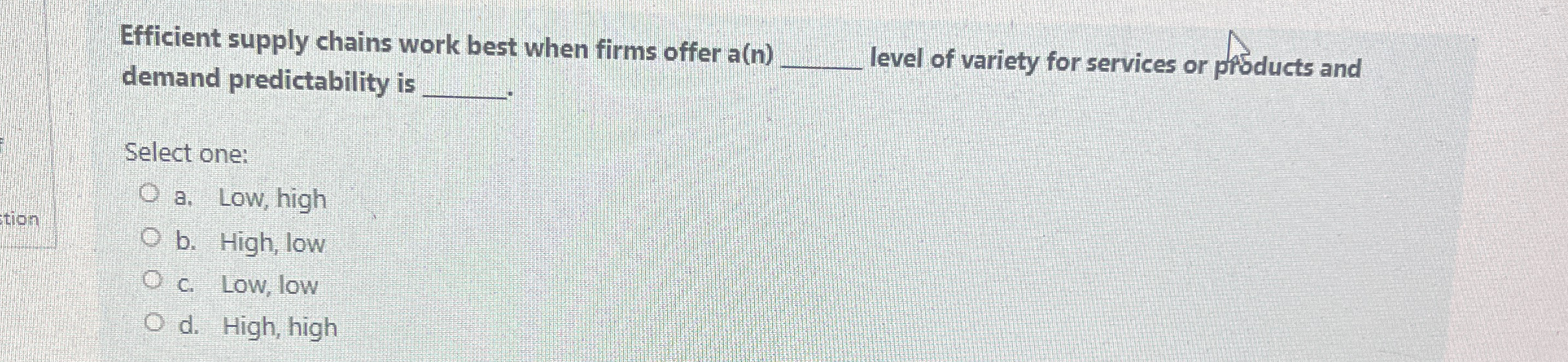  Efficient supply chains work best when firms offer a(n) demand predictability