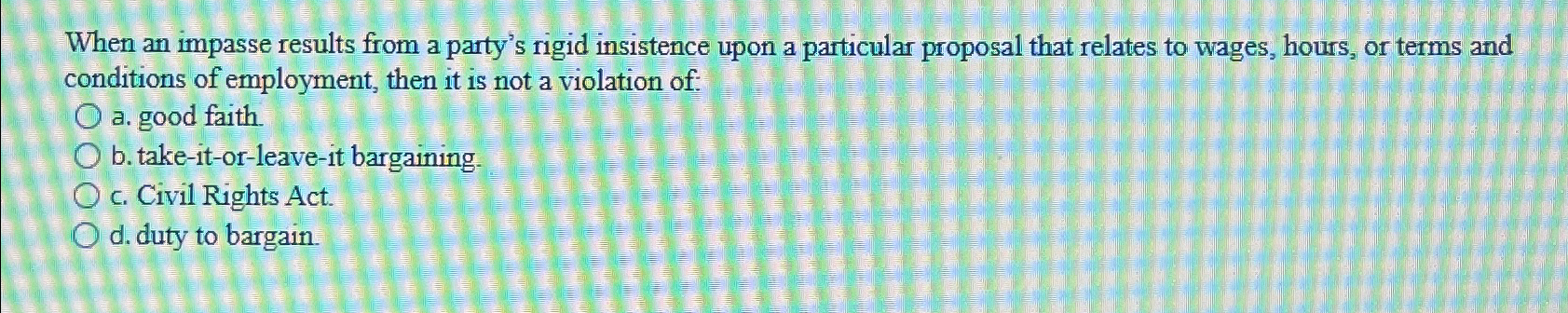  When an impasse results from a party's rigid insistence upon a