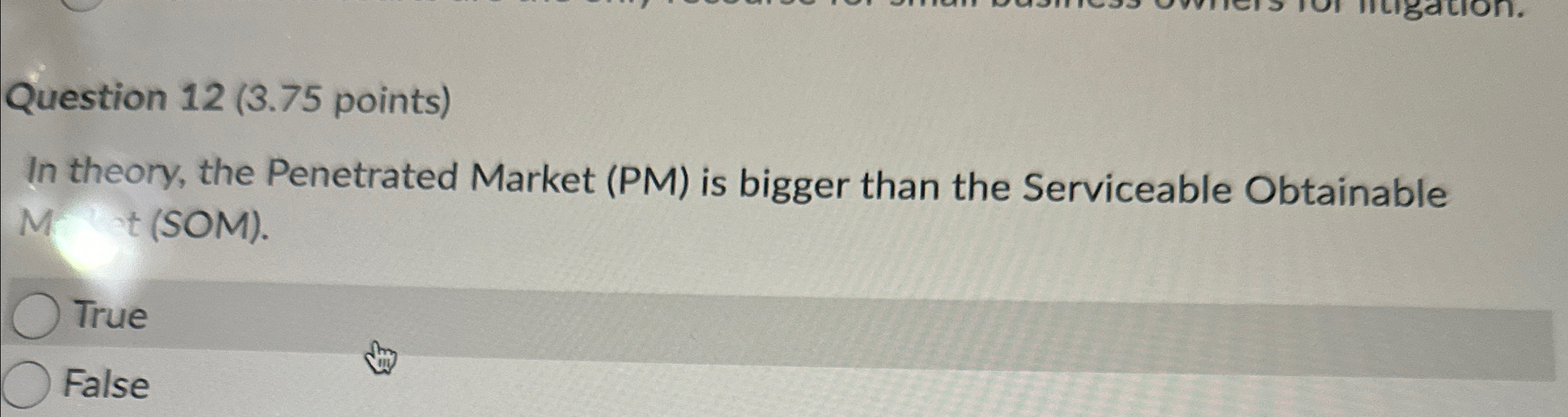 Question 12(3.75 points) In theory, the Penetrated Market (PM) is bigger