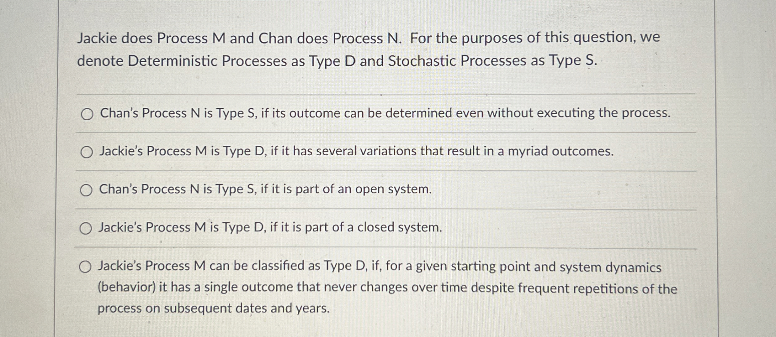  Jackie does Process M and Chan does Process N. For the