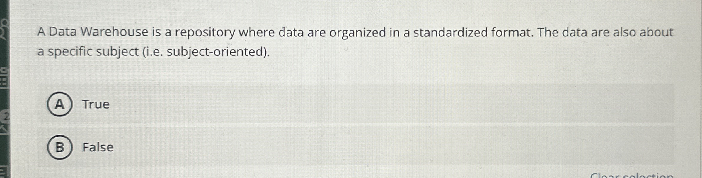  A Data Warehouse is a repository where data are organized in