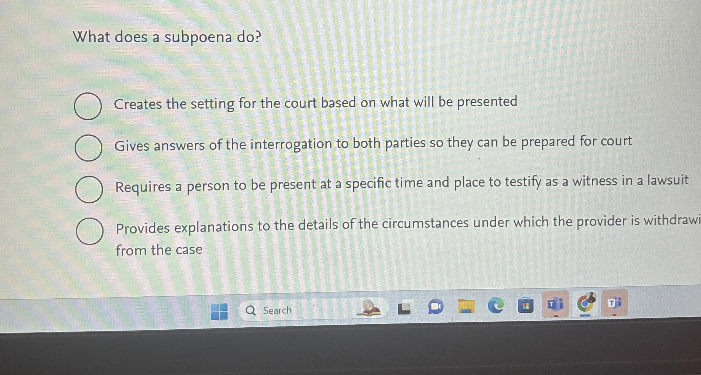  What does a subpoena do? Creates the setting for the court