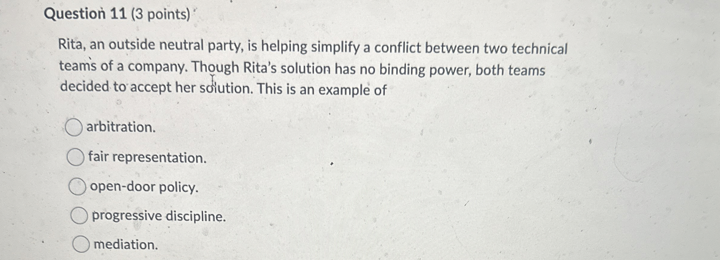  Question 11(3 points) Rita, an outside neutral party, is helping simplify