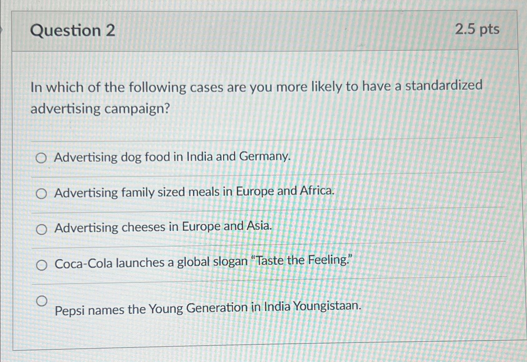  Question 2 2.5pts In which of the following cases are you