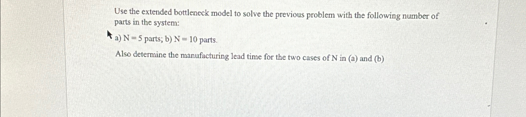  Use the extended bottleneck model to solve the previous problem with