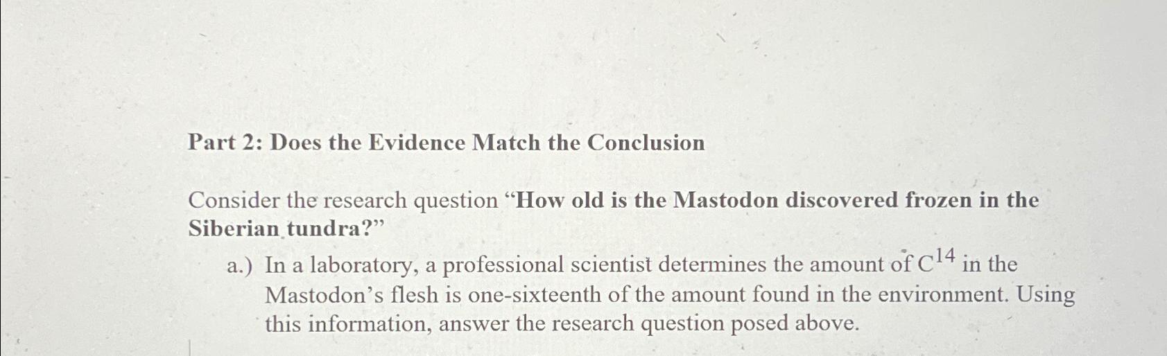  Part 2: Does the Evidence Match the Conclusion Consider the research