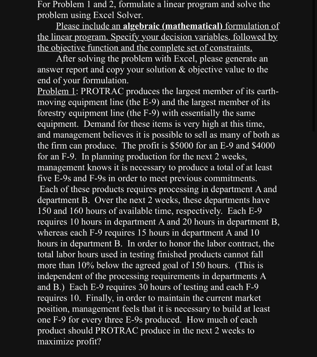  For Problem 1 and 2, formulate a linear program and solve