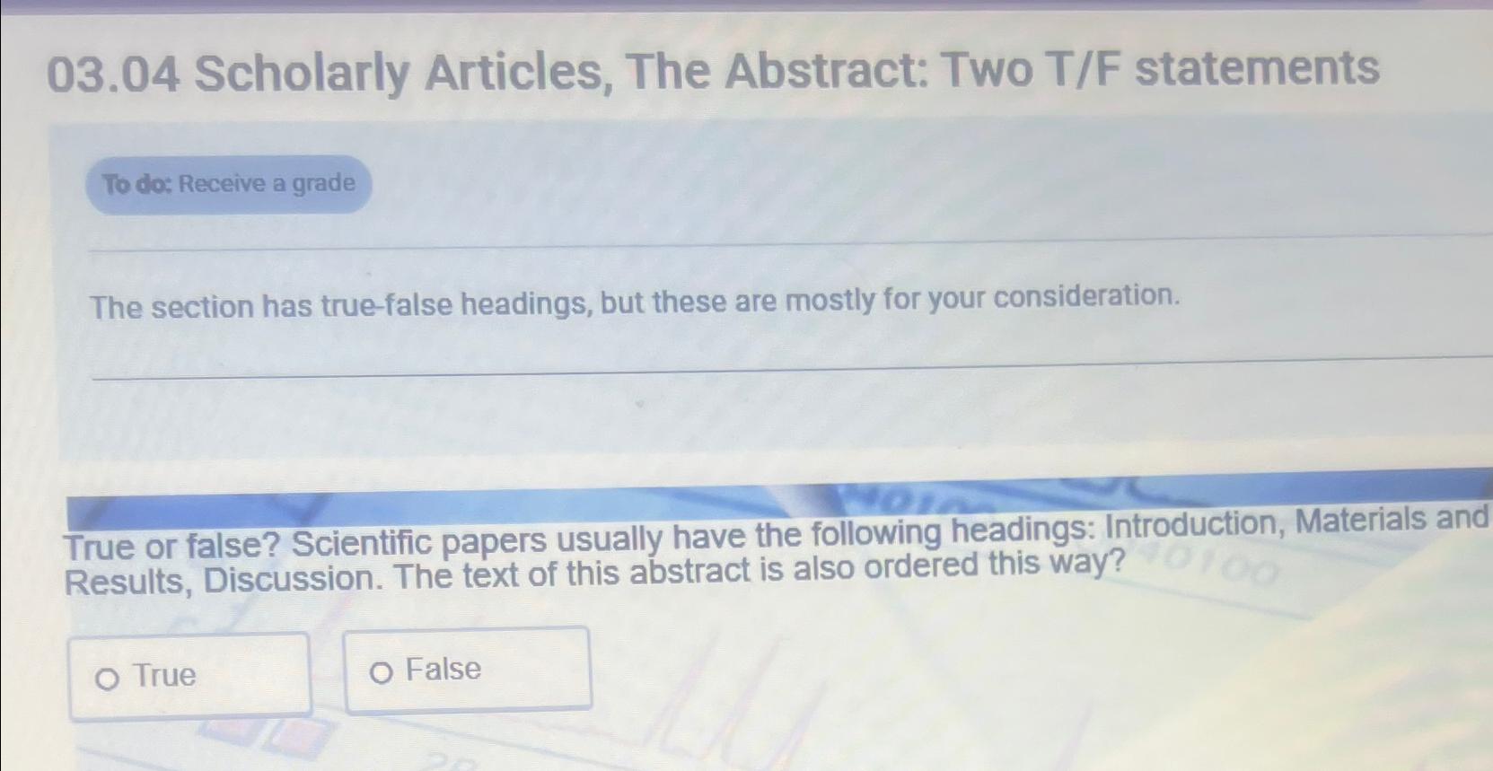 03.04 Scholarly Articles, The Abstract: Two T/F statements The section has