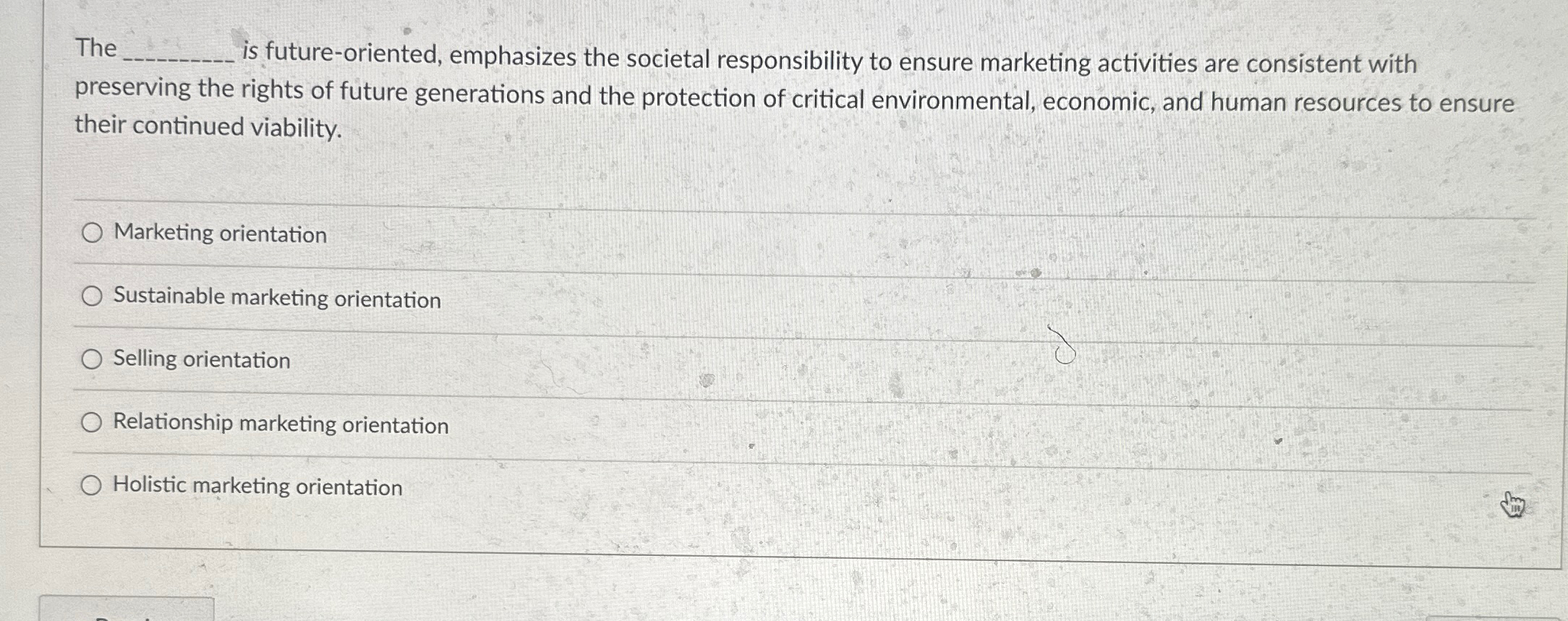  The is future-oriented, emphasizes the societal responsibility to ensure marketing activities